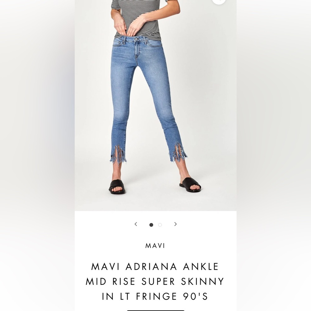 MAVI ADRIANA ANKLE
MID RISE SUPER SKINNY IN LT FRINGE EUC